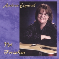 Andrea Esquivel : Not Forsaken