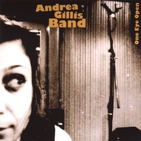 Andrea Gillis Band : One Eye Open