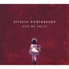 KRISTIN ANDREASSEN: Kiss Me Hello