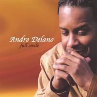 Andre Delano : Full Circle