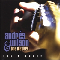 Andrés Wilson & The Waters : Ink & Sound