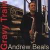 ANDREW BEALS: Gravy Train