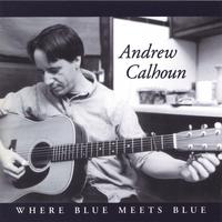 Andrew Calhoun : Where Blue Meets Blue