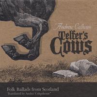 Andrew Calhoun : Telfer's Cows: Folk Ballads From Scotland