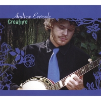 ANDREW EVERSOLE: Creature