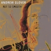 ANDREW GLOVER: Not so Smooth