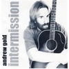 ANDREW GOLD: Intermission
