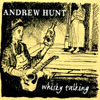 ANDREW HUNT: Whiskey Talking
