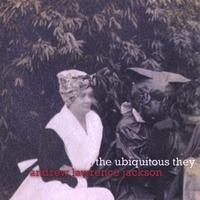 Andrew Lawrence Jackson : The Ubiquitous They