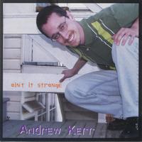 Andrew Kerr : Ain't It Strange