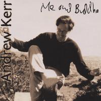 ANDREW KERR: Me & Buddha Live