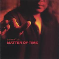 Andrew Lum : Matter of Time