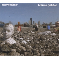 Andrew Pelletier : Heaven's Pollution