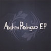ANDREW RODRIGUEZ: Andrew Rodriguez EP