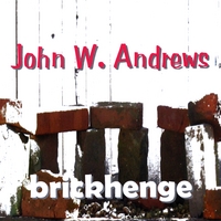 John W. Andrews : Brickhenge