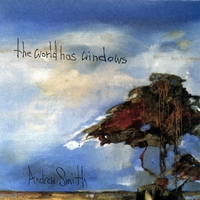 Andrew Smith : The World Has Windows