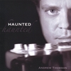 ANDREW THOMSON: Haunted