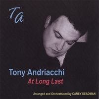 Tony Andriacchi : At Long Last