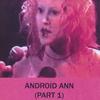 ANDROID ANN: Part 1
