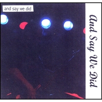 AND SAY WE DID: And Say We Did