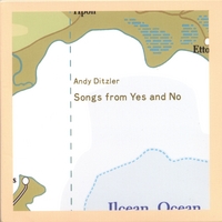 Andy Ditzler : Songs From Yes and No