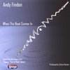 ANDY FINDON: When The Boat Comes In