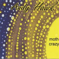 Andy Hawk : moth crazy