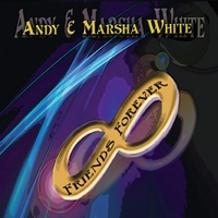Andy & Marsha White: Friends Forever