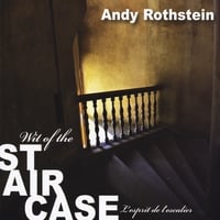 Andy Rothstein : Wit of the Staircase