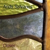 ANDY SALVANOS: Closer