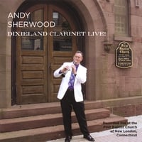 Andy Sherwood : Dixieland Clarinet Live
