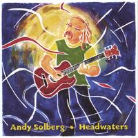 Andy Solberg : Headwaters