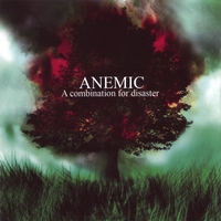 Anemic : A Combination For Disaster