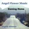 Angela Dittmar: Coming Home