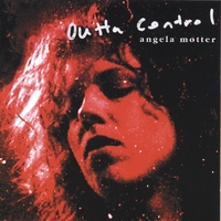 Angela Motter : Outta Control