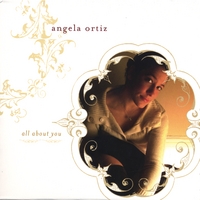 Angela Ortiz : All About You