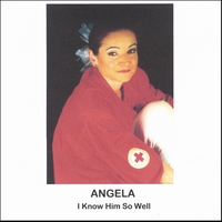 Angela : I Know Him So Well