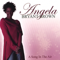 ANGELA BRYANT-BROWN: A Song In The Air