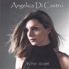 ANGELICA DI CASTRO: Bitter Sweet