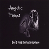 ANGELIC FUMES: Don't Feed The Hate Machine