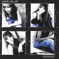 ANGIE MILLER: Ricochet