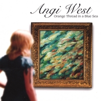 ANGI WEST: Orange Thread In A Blue Sea