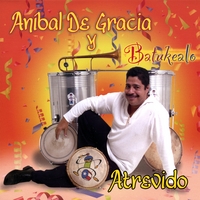 ANIBAL DE GRACIA & BATUKEALO: Atrevido