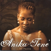 Anika Tene' : My Prayer
