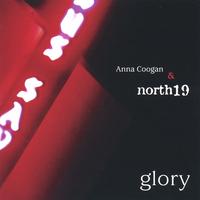 ANNA COOGAN AND NORTH19: Glory