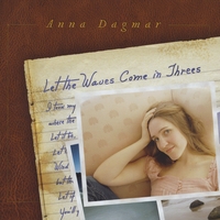 Anna Dagmar : Let the Waves Come in Threes