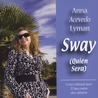 Anna Acevedo Lyman : Sway - Quien Sera