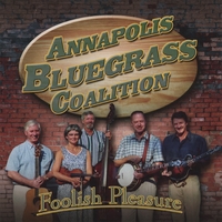 ANNAPOLIS BLUEGRASS COALITION: Foolish Pleasure