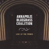 ANNAPOLIS BLUEGRASS COALITION: Live At The Prince