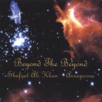 Shafqat Ali Khan & Annapurna : Beyond the Beyond